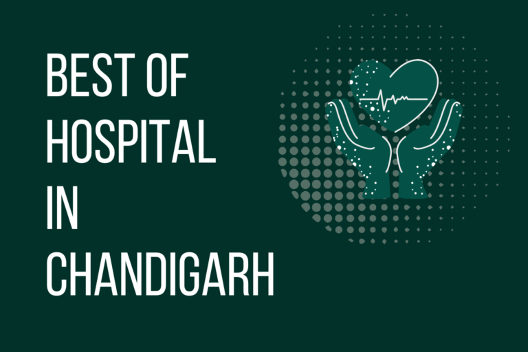 Whether you need emergency care, maternity services, or diagnostics, explore the top 10 Best hospitals in Chandigarh.
